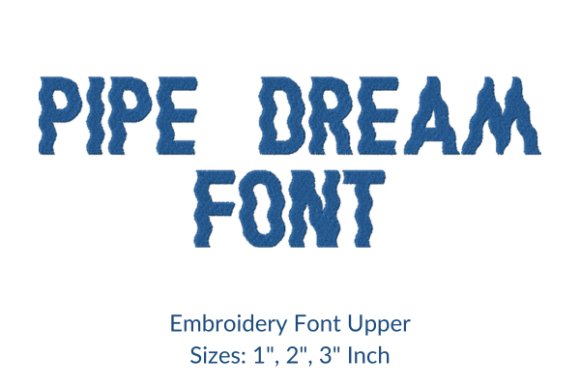 Pipe Dream Font Embroidery Design